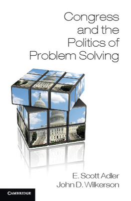 Congress and the Politics of Problem Solving 1107023181 Book Cover