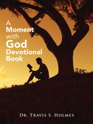 A Moment with God: Devotional Book 1524608475 Book Cover