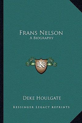 Frans Nelson: A Biography 1163138134 Book Cover