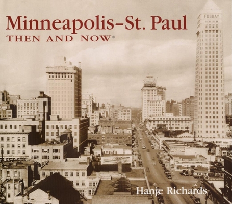 Minneapolis-St. Paul Then & Now 1571456872 Book Cover