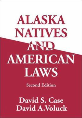 Alaska Natives and American Laws 1889963089 Book Cover