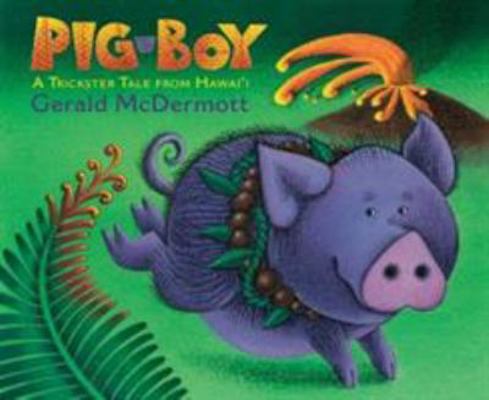 Pig-Boy: A Trickster Tale from Hawaii 0152165908 Book Cover
