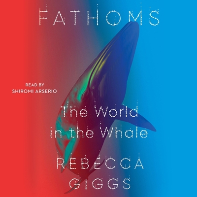 Fathoms: The World in the Whale 1797114034 Book Cover