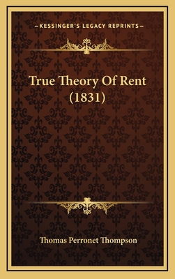 True Theory Of Rent (1831) 1168788048 Book Cover