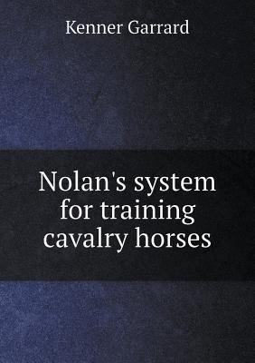 Nolan's system for training cavalry horses 5519140294 Book Cover