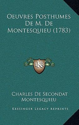 Oeuvres Posthumes de M. de Montesquieu (1783) [French] 1165719754 Book Cover