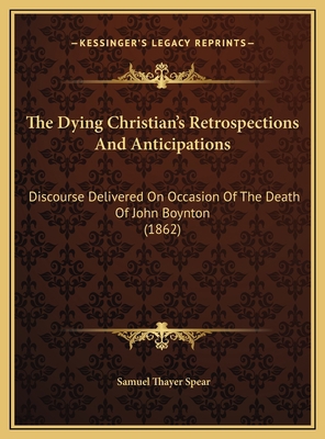 The Dying Christian's Retrospections And Antici... 1169465145 Book Cover