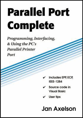 Parallel Port Complete: Programming, Interfacin... 0965081915 Book Cover