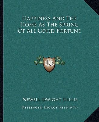 Happiness And The Home As The Spring Of All Goo... 116288116X Book Cover