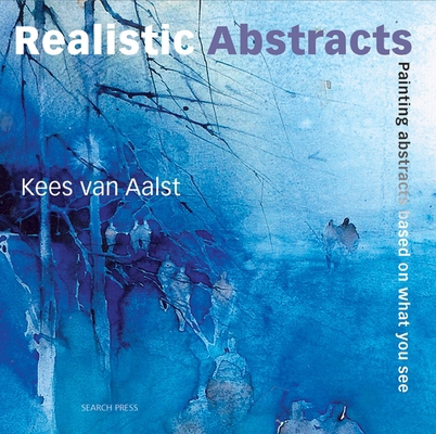 Realistic Abstracts: Painting Abstracts Based o... B0095H7BGU Book Cover