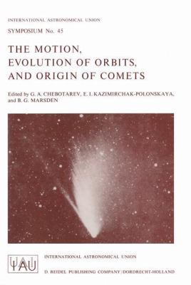 The Motion, Evolution of Orbits, and Origin of ... 9027702071 Book Cover