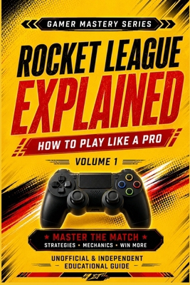 Mastering Rocket League: How To Play Like A Pro B0GP6FDGKG Book Cover