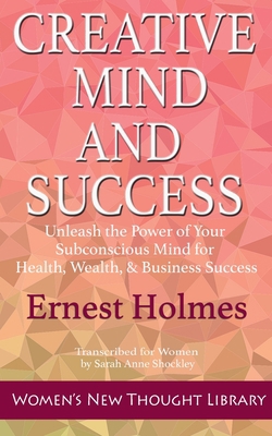 Creative Mind and Success: Unleash the Power of... 194705712X Book Cover