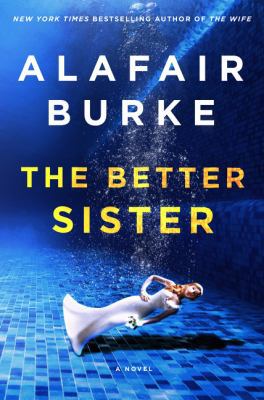 The Better Sister: A Novel 0062894927 Book Cover