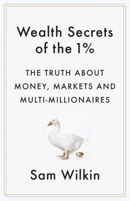 Wealth Secrets of the 1%: The Truth About Money... 1473604877 Book Cover