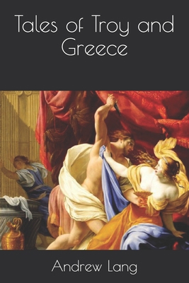 Tales of Troy and Greece B08R8DKQRM Book Cover