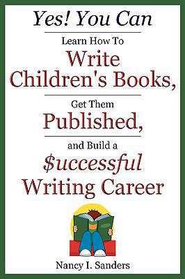 Yes! You Can Learn How to Write Children's Book... 0979160669 Book Cover