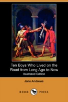 Ten Boys Who Lived on the Road from Long Ago to... 1409909042 Book Cover