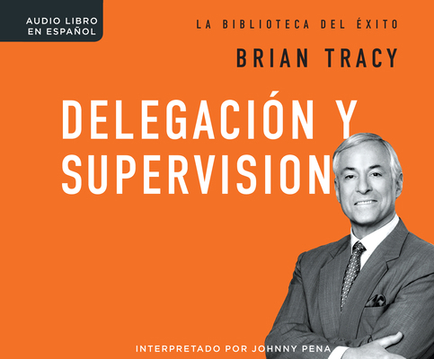 Delegacion Y Supervision (Delegation and Superv... [Spanish] 1520080387 Book Cover