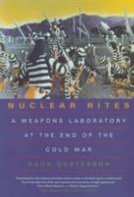 Nuclear Rites: A Weapons Laboratory at the End ... B01JXXZ6YY Book Cover