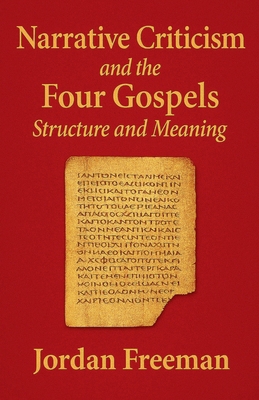 Narrative Criticism and the Four Gospels: Struc... B0FTQNYWVR Book Cover