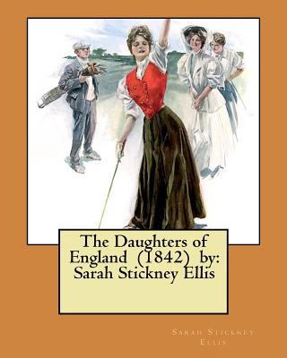 The Daughters of England (1842) by: Sarah Stick... 198139320X Book Cover