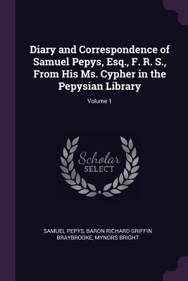 Diary and Correspondence of Samuel Pepys, Esq.,... 137790556X Book Cover