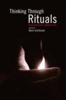 Thinking Through Rituals: Philosophical Perspec... 0415290597 Book Cover