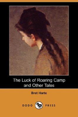 The Luck of Roaring Camp and Other Tales 1406533076 Book Cover