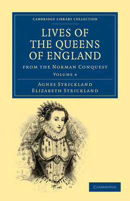 Lives of the Queens of England from the Norman ... 1108019730 Book Cover