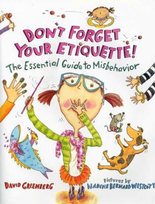 Don't Forget Your Etiquette!: The Essential Gui... 0374349908 Book Cover