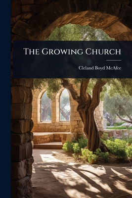 The Growing Church 1023633116 Book Cover
