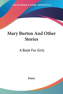 Mary Burton And Other Stories: A Book For Girls 0548490503 Book Cover