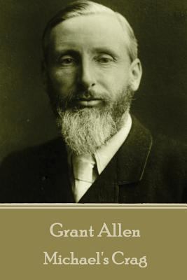 Grant Allen - Michael's Crag 1785432982 Book Cover