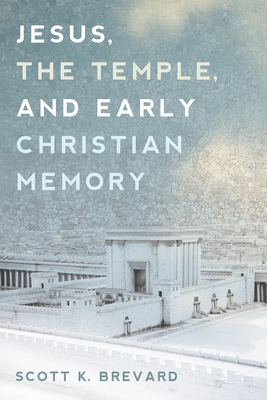 Jesus, the Temple, and Early Christian Memory B0FLTMRBS4 Book Cover