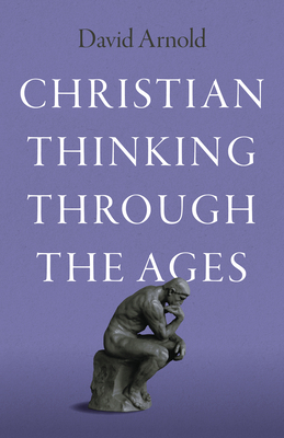 Christian Thinking Through the Ages 1803416157 Book Cover
