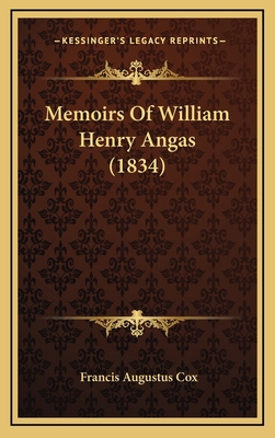 Memoirs Of William Henry Angas (1834) 1165506262 Book Cover