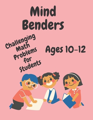 Brain Benders 3: Challenging Math Problems for ... B0BTT68BGJ Book Cover
