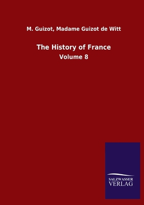 The History of France: Volume 8 375250000X Book Cover