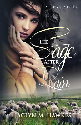 The Sage After Rain: A love story 0985164867 Book Cover