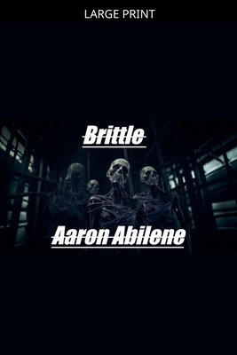 Brittle [Large Print] B0GZCLGZZ7 Book Cover