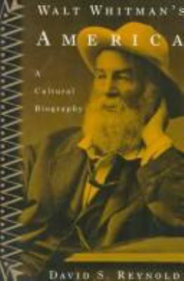 Walt Whitman's America: A Cultural Biography 0394580230 Book Cover