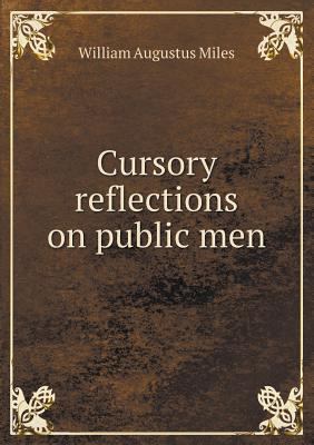Cursory Reflections on Public Men 5518754094 Book Cover