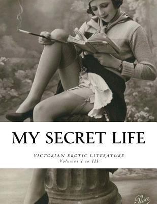 My Secret Life: Volumes I to III 1534927492 Book Cover
