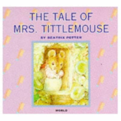 The Tale of Mrs. Tittlemouse (Beatrix Potter Li... 0749823429 Book Cover