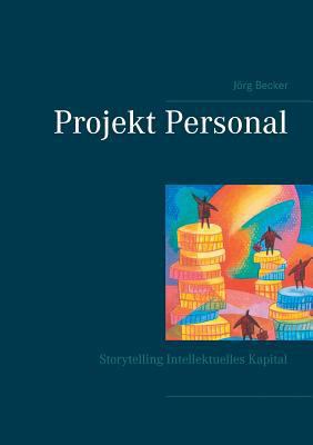 Projekt Personal: Storytelling Intellektuelles ... [German] 3746065739 Book Cover
