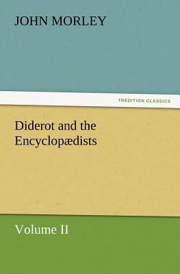 Diderot and the Encyclopædists Volume II. 3847240951 Book Cover