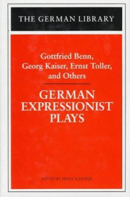 German Expressionist Plays: Gottfried Benn, Geo... 0826409504 Book Cover