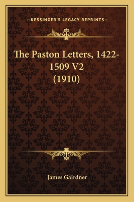 The Paston Letters, 1422-1509 V2 (1910) 1164198394 Book Cover