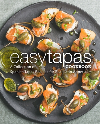 Easy Tapas Cookbook: A Collection of Spanish Ta... B091FRML5J Book Cover